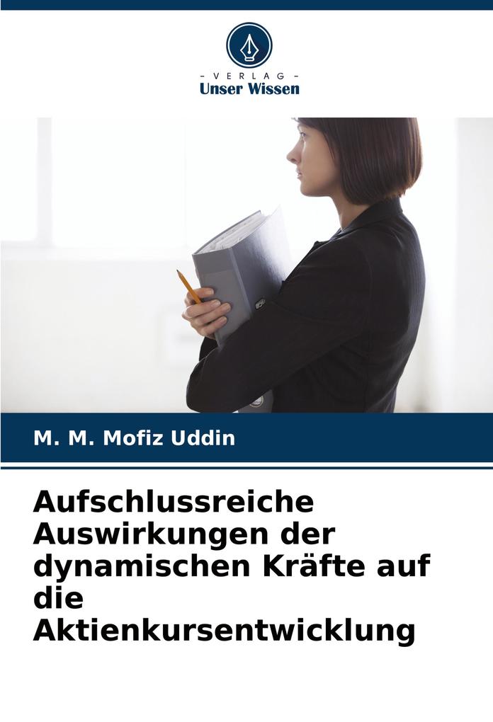 Aufschlussreiche Auswirkungen der dynamischen Kräfte auf die Aktienkursentwicklung