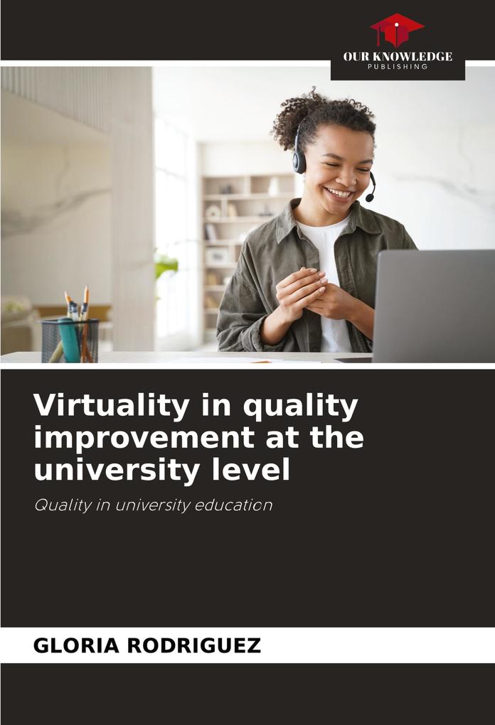 Virtuality in quality improvement at the university level