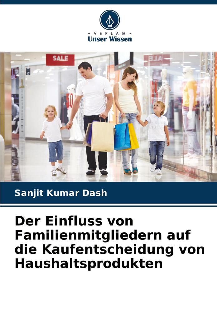 Der Einfluss von Familienmitgliedern auf die Kaufentscheidung von Haushaltsprodukten