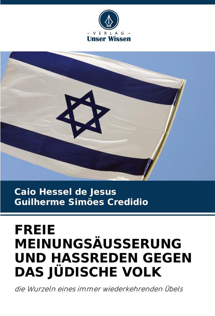 FREIE MEINUNGSÄUSSERUNG UND HASSREDEN GEGEN DAS JÜDISCHE VOLK
