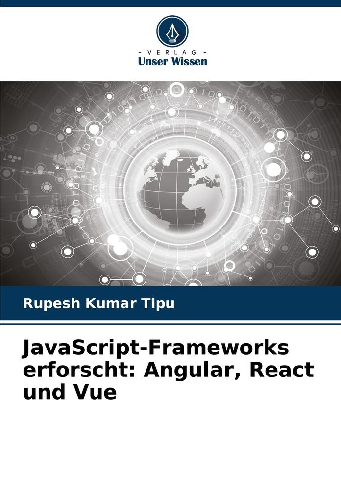 JavaScript-Frameworks erforscht: Angular React und Vue