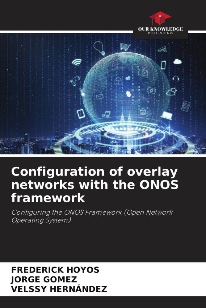 Configuration of overlay networks with the ONOS framework