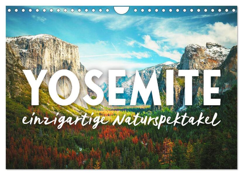 Yosemite - Einzigartige Naturspektakel (Wandkalender 2025 DIN A4 quer) CALVENDO Monatskalender