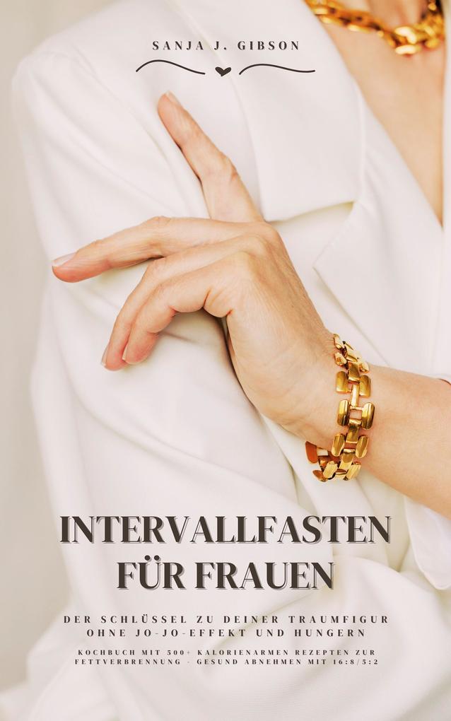 Intervallfasten für Frauen: Der Schlüssel zu deiner Traumfigur