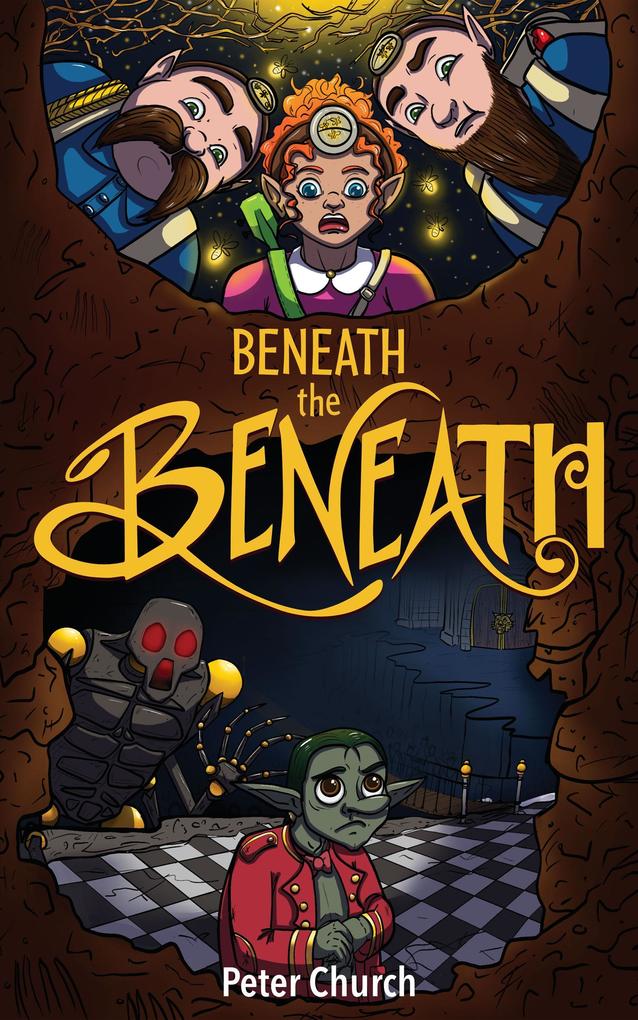 Beneath the Beneath (Three Gnomes and a Goblin #1)