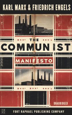 The Communist Manifesto - Unabridged