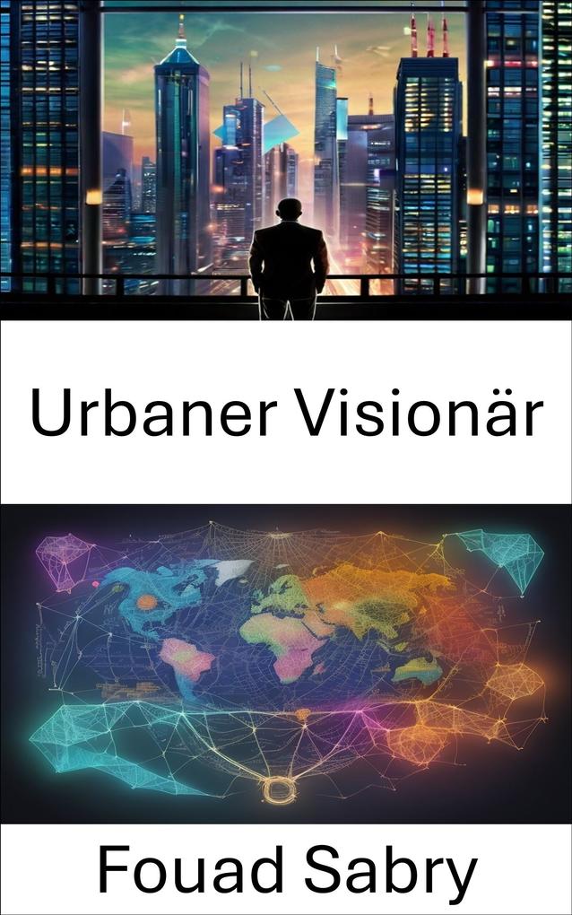 Urbaner Visionär