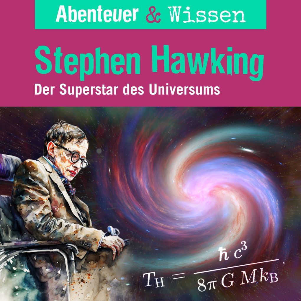 Abenteuer & Wissen Stephen Hawking - Der Superstar des Universums