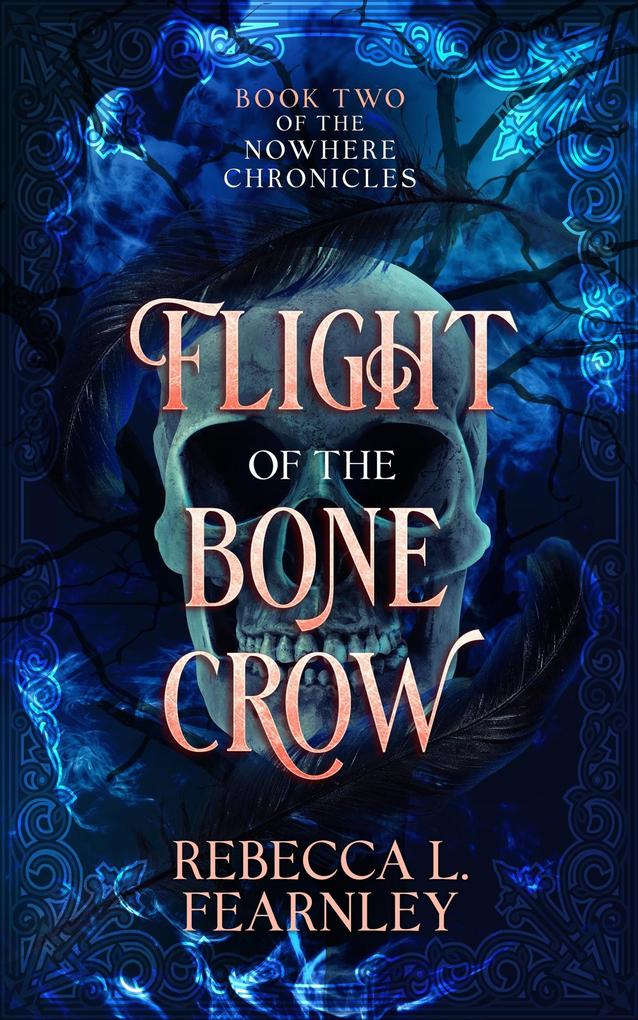 Flight of the Bone Crow (The Nowhere Chronicles #2)