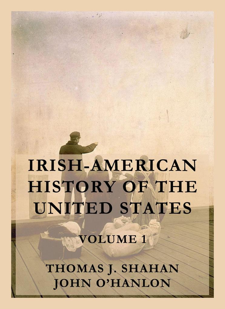 Irish-American History of the United States Volume 1