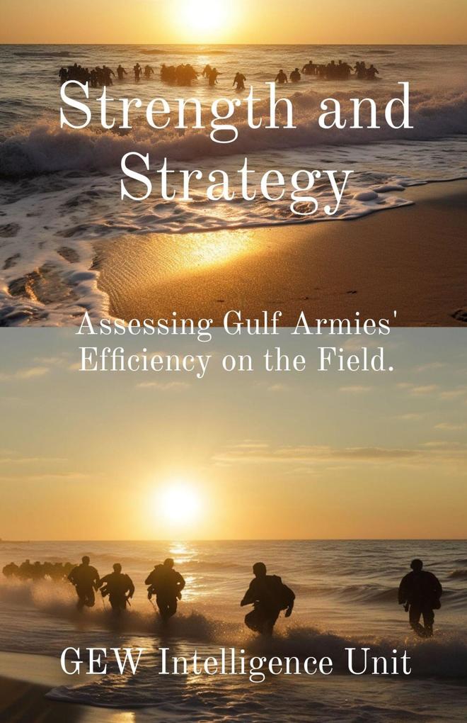 Strength and Strategy: Assessing Gulf Armies‘ Efficiency on the Field (The Gulf)