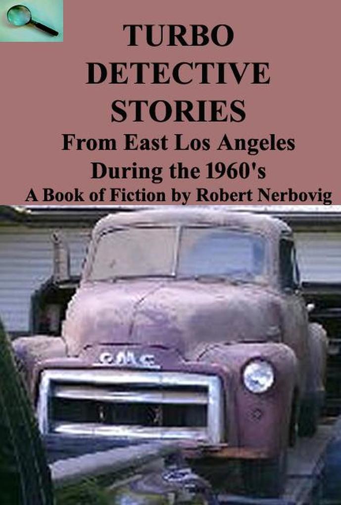 Turbo Detective Stories - From East Los Angeles During the 1960‘s‘s