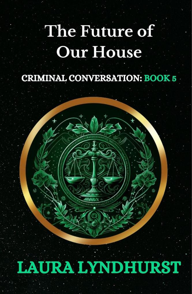 The Future of Our House (Criminal Conversation #5)