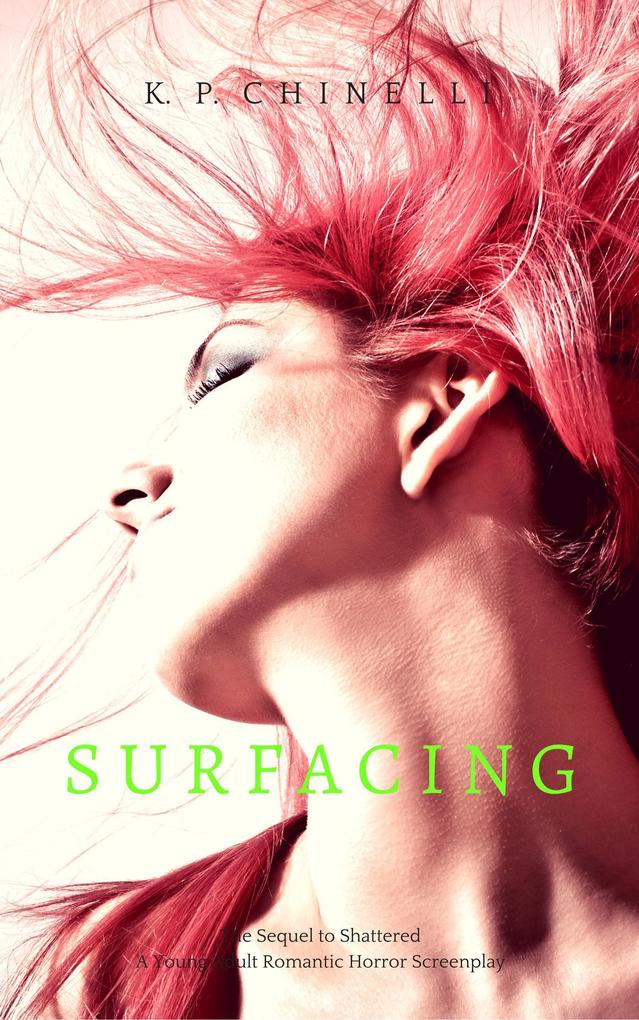Surfacing: A Young Adult Romantic Horror Screenplay (Shattered #2)