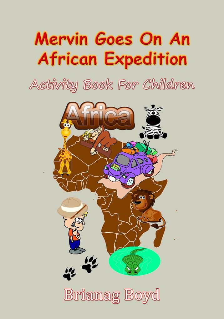 Mervin Goes On An African Expedition (Mervin Goes On Safari Series #3)