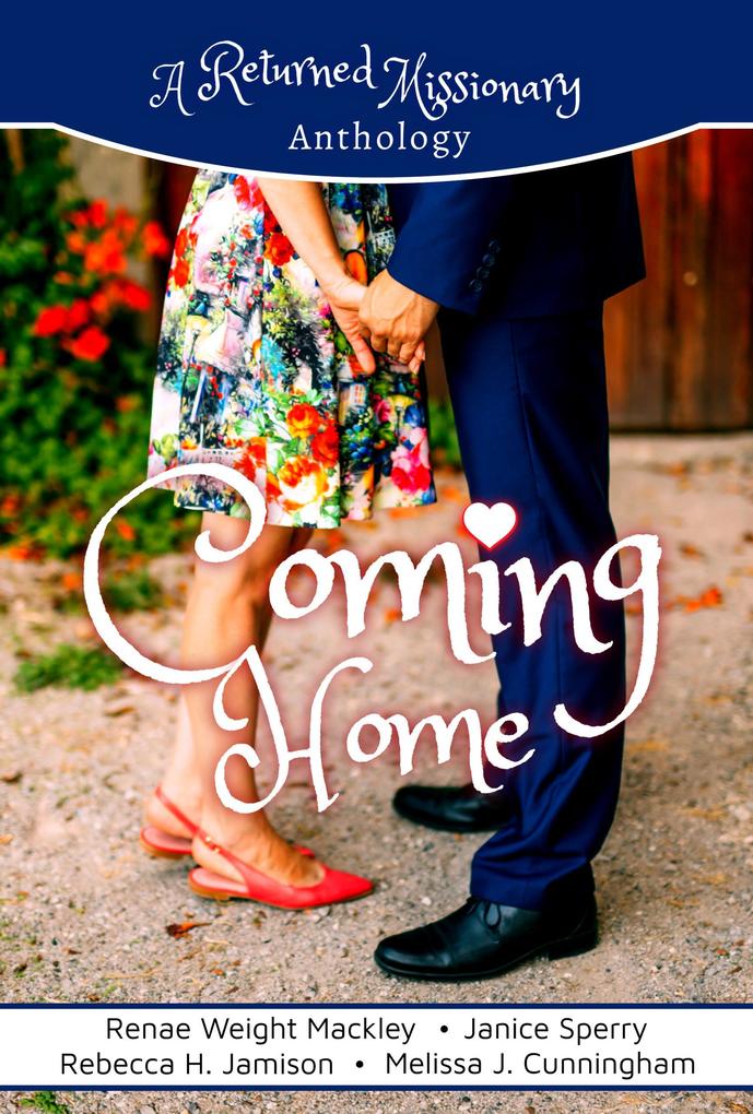 Coming Home: A Returned Missionary Anthology