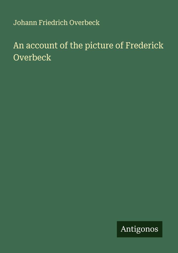 An account of the picture of Frederick Overbeck
