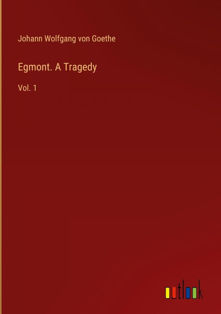 Egmont. A Tragedy