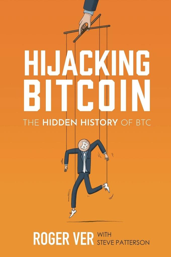 Roger Ver Hijacking Bitcoin