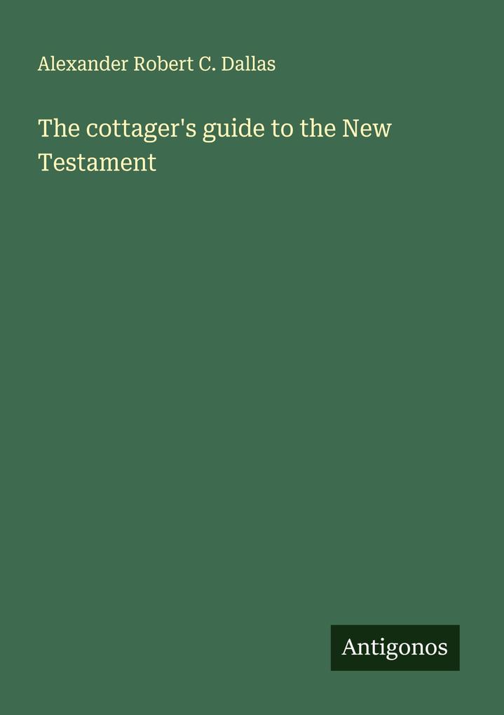 The cottager's guide to the New Testament