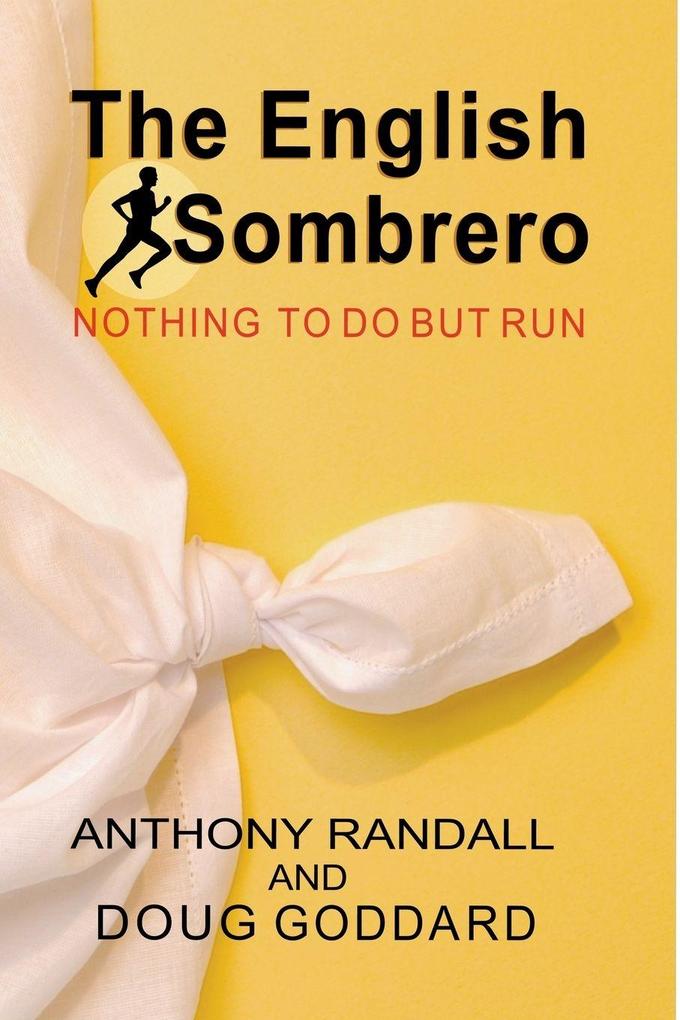 The English Sombrero (Nothing to do but Run)