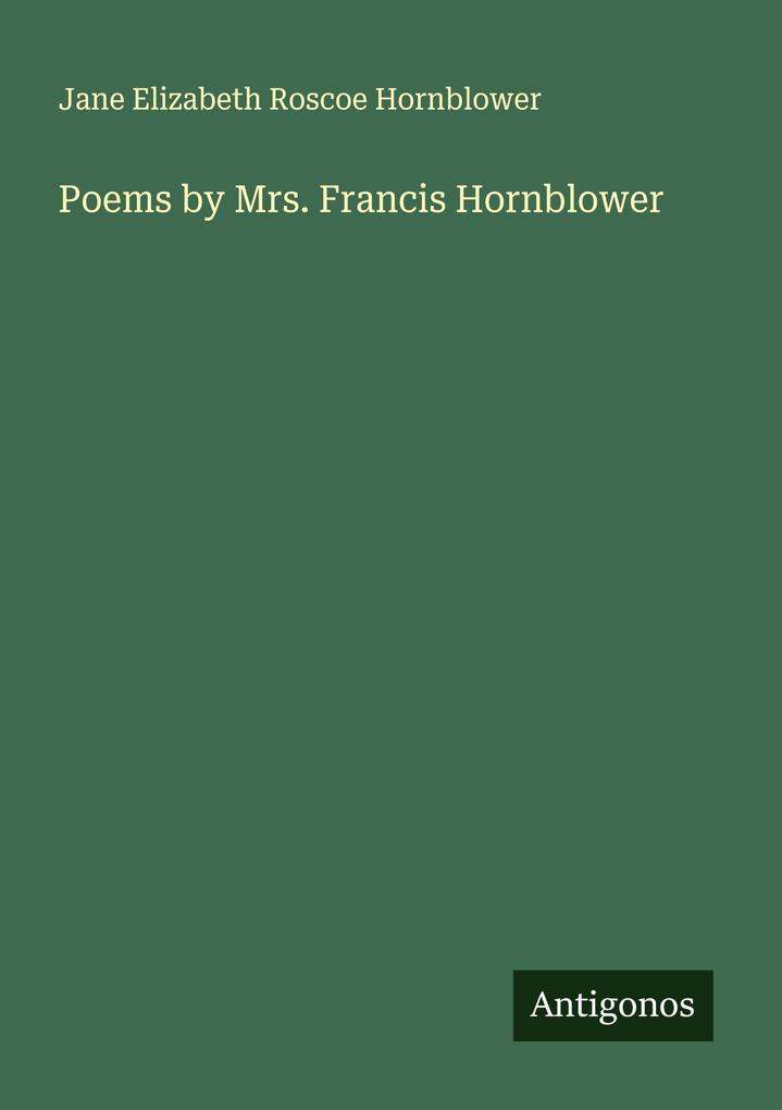 Poems by Mrs. Francis Hornblower