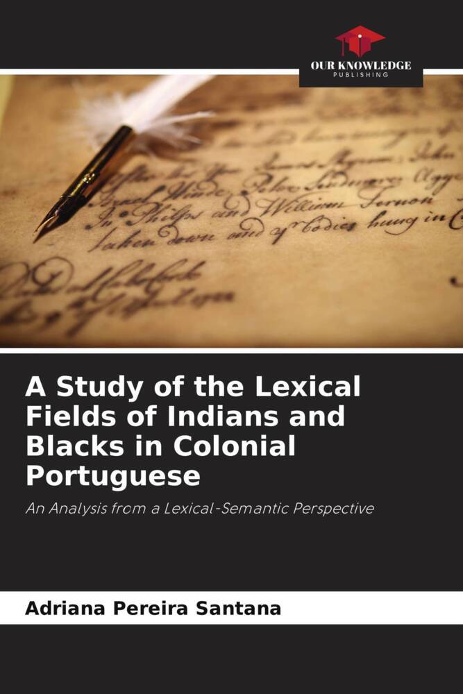 A Study of the Lexical Fields of Indians and Blacks in Colonial Portuguese