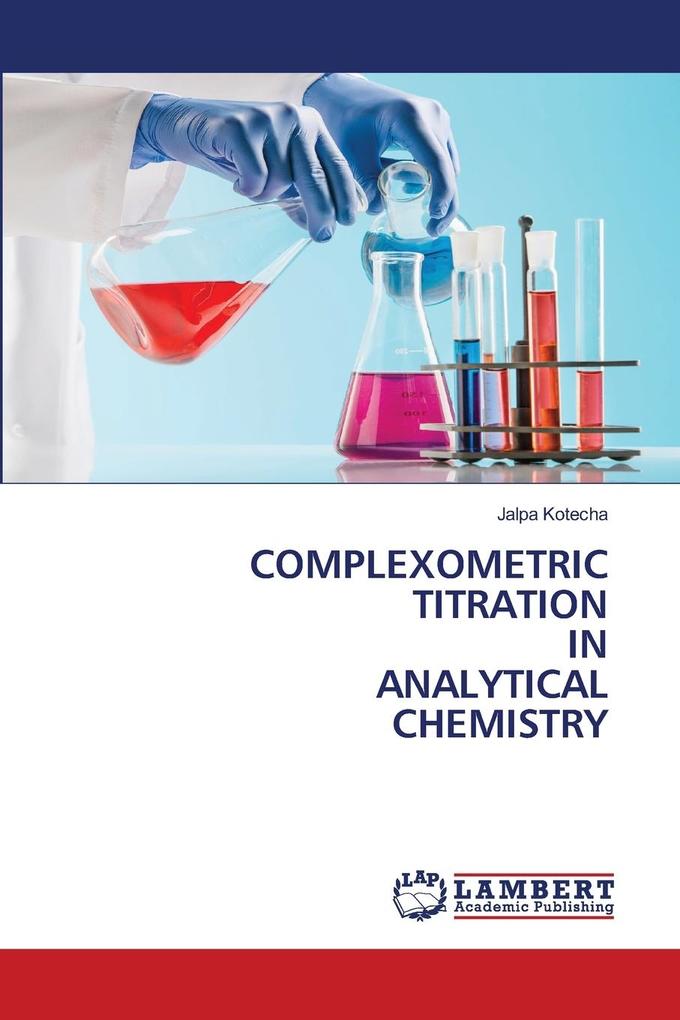 COMPLEXOMETRIC TITRATION IN ANALYTICAL CHEMISTRY