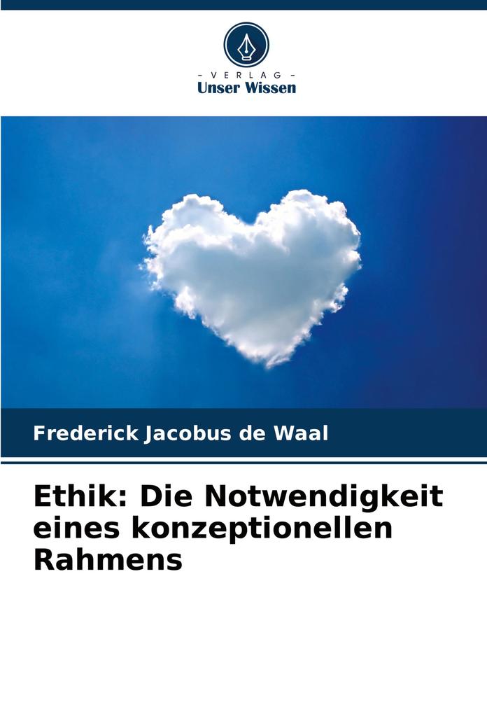 Ethik: Die Notwendigkeit eines konzeptionellen Rahmens