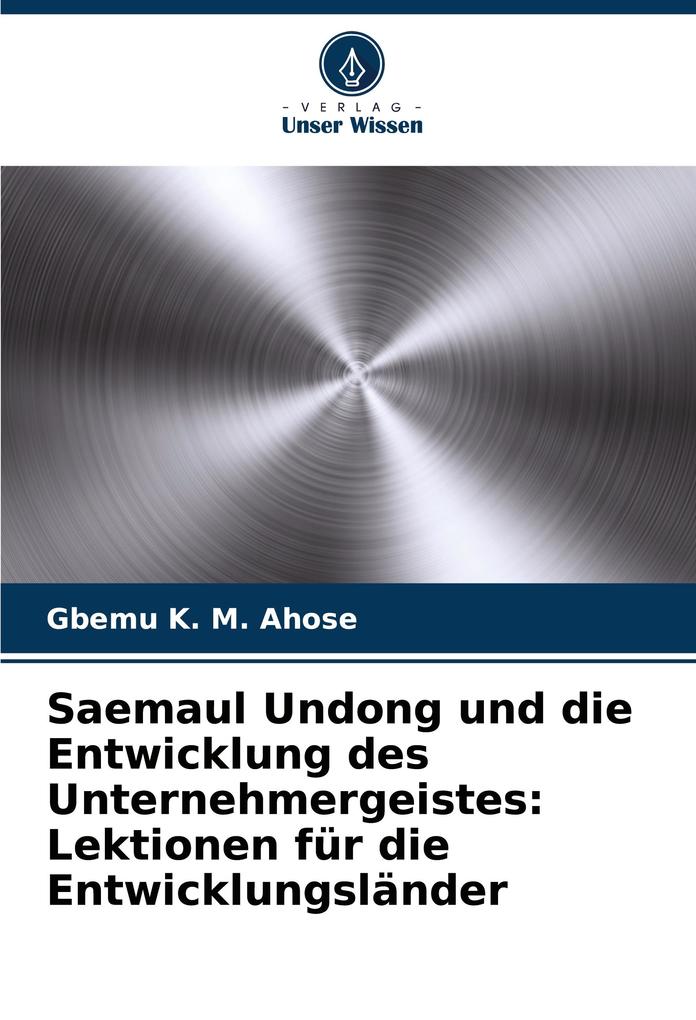 Saemaul Undong und die Entwicklung des Unternehmergeistes: Lektionen für die Entwicklungsländer