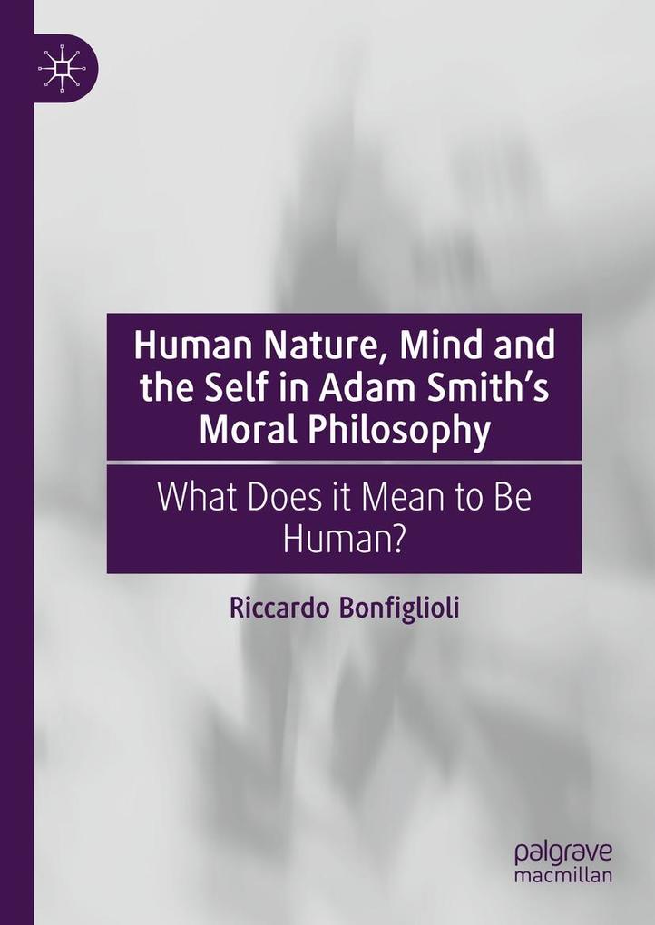 Human Nature Mind and the Self in Adam Smith‘s Moral Philosophy