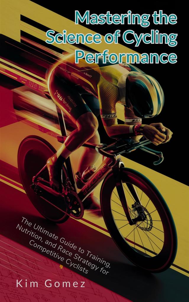 Mastering the Science of Cycling Performance