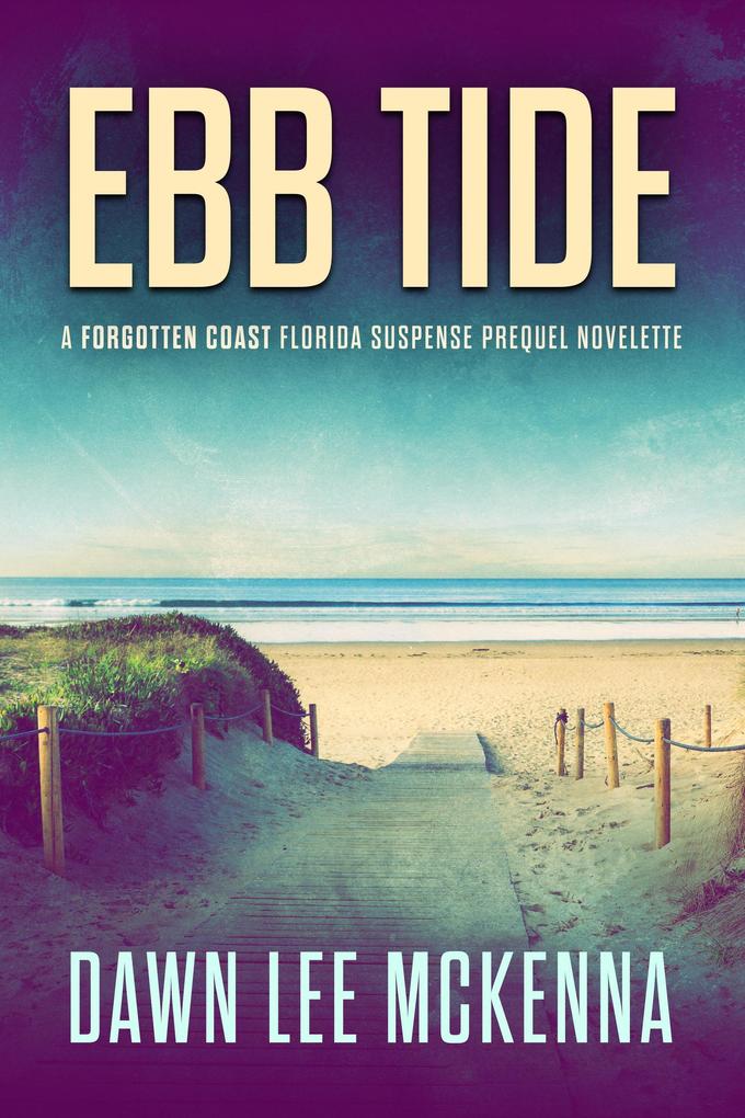 Ebb Tide: A Forgotten Coast Florida Suspense Prequel Novelette (The Forgotten Coast Florida Suspense Series #0)