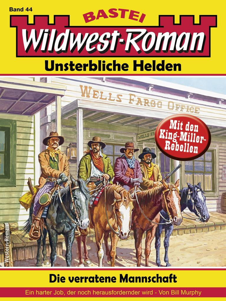 Wildwest-Roman - Unsterbliche Helden 44