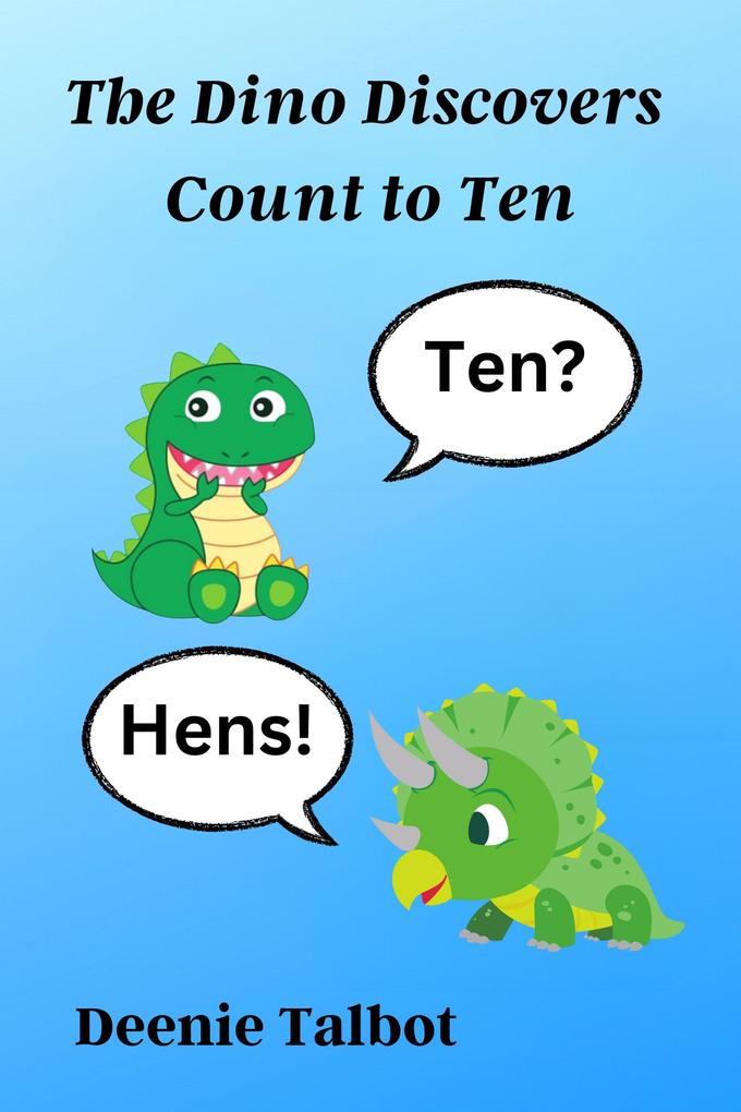 The Dino Discovers Count to Ten (The Dino Discovers Learn Basic Facts #1)
