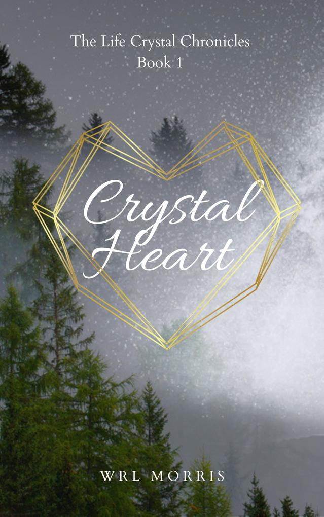 Crystal Heart (The Life Crystal Chronicles #1)