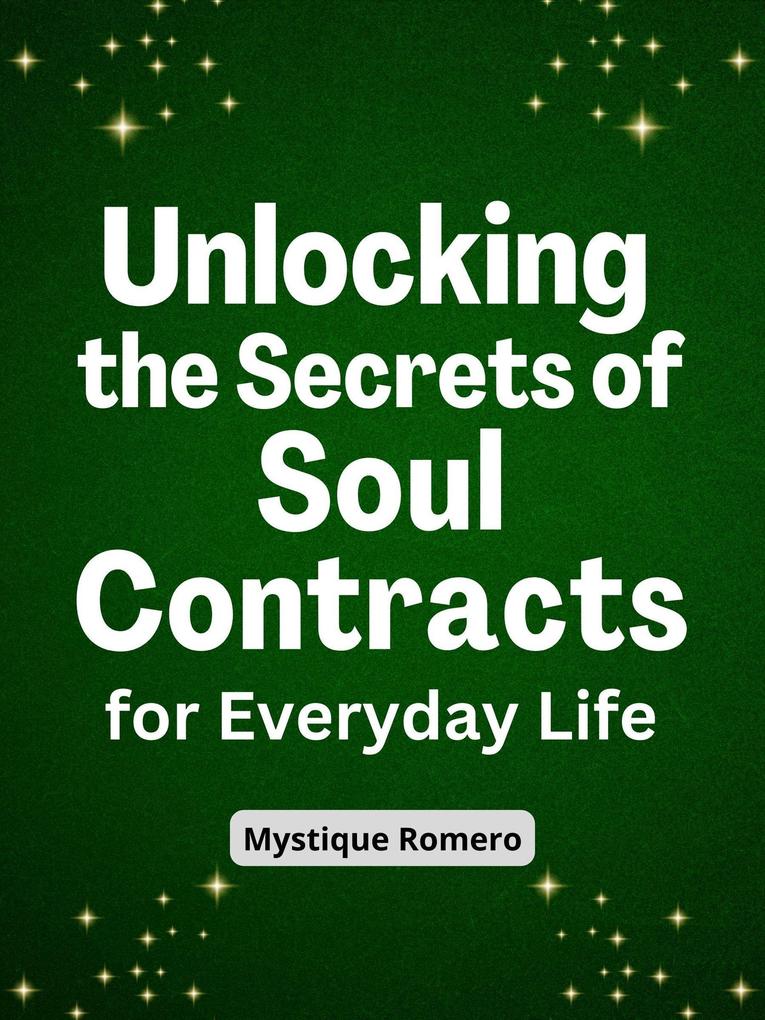 Unlocking the Secrets of Soul Contracts for Everyday Life