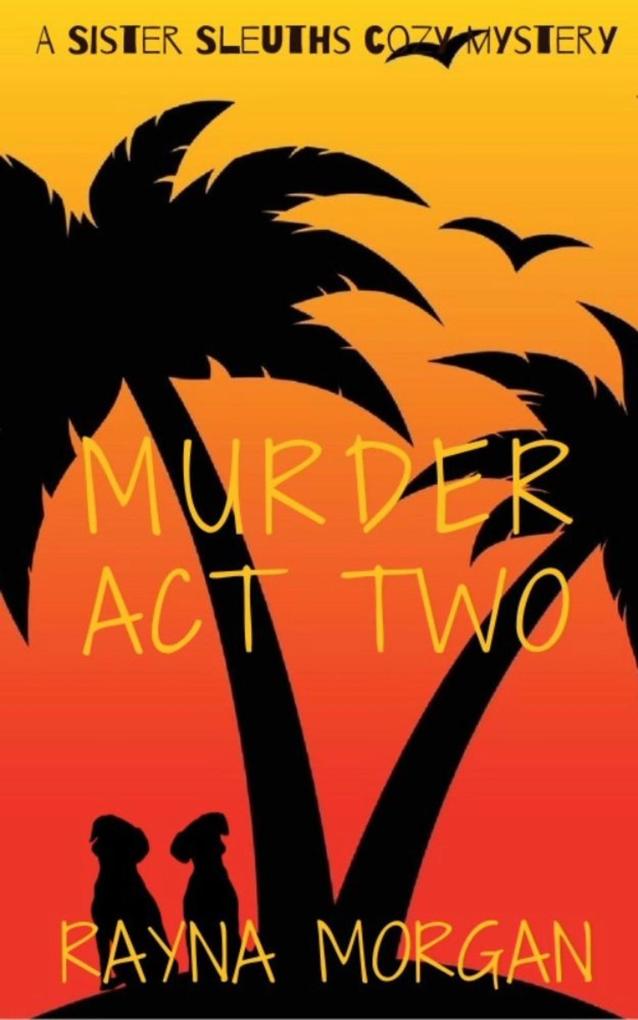 Murder Act Two (A Sister Sleuths Mystery #2)