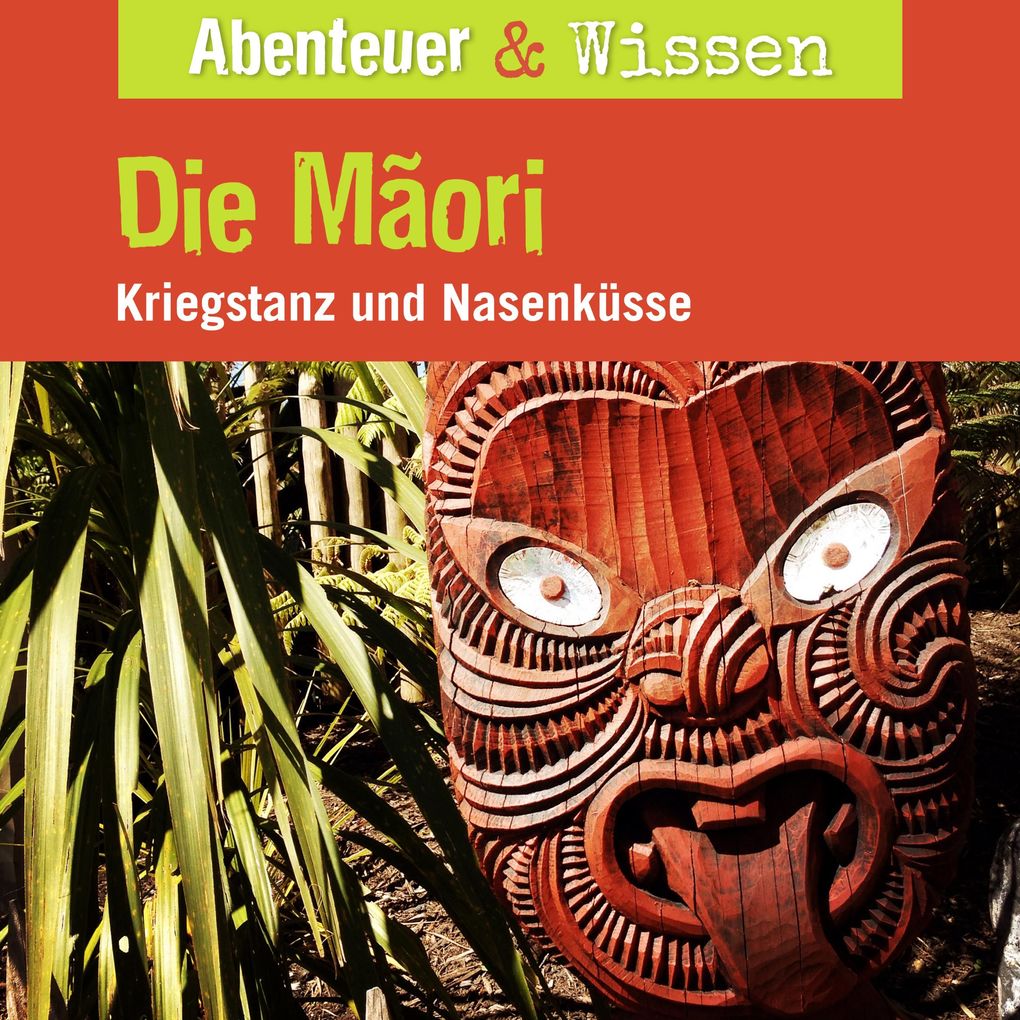 Abenteuer & Wissen Die Maori - Kriegstanz und Nasenküsse