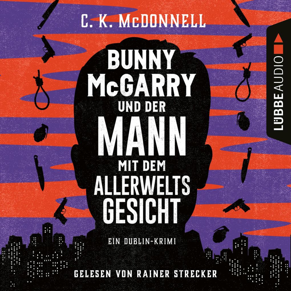 Bunny McGarry und der Mann mit dem Allerweltsgesicht - Bunny McGarry - Ein Dublin-Krimi Teil 1