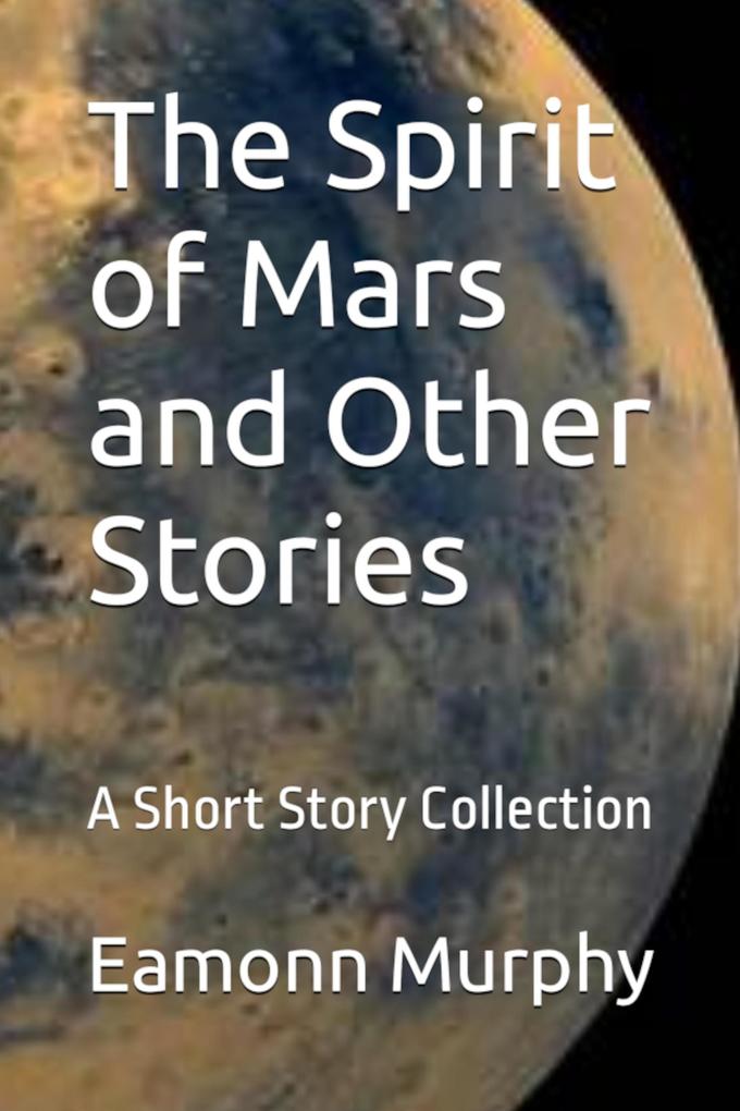 The Spirit of Mars and Other Stories