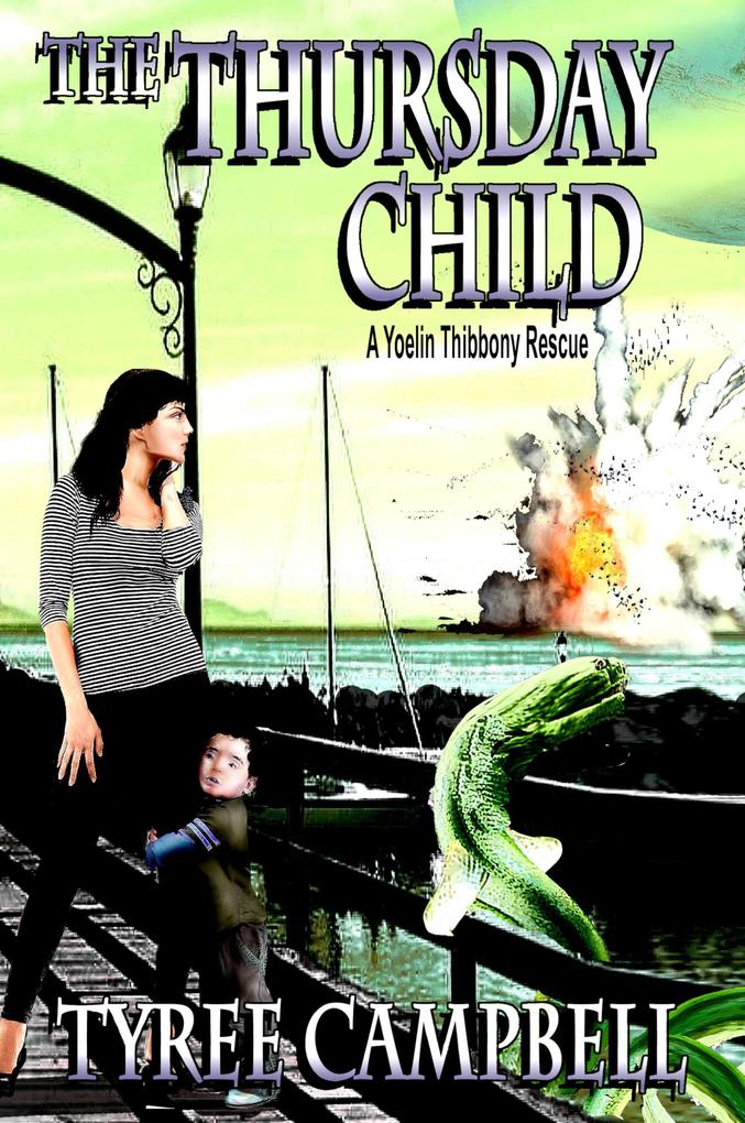The Thursday Child; A Yoelin Thibbony Rescue (Yoelin Thibbony Rescues #3)