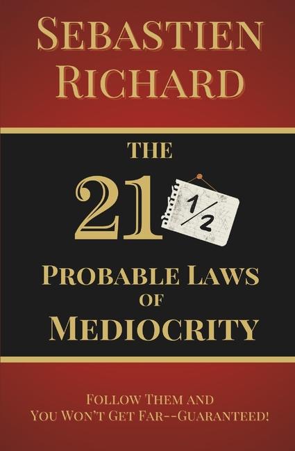 The 211/2 Probable Laws of Mediocrity