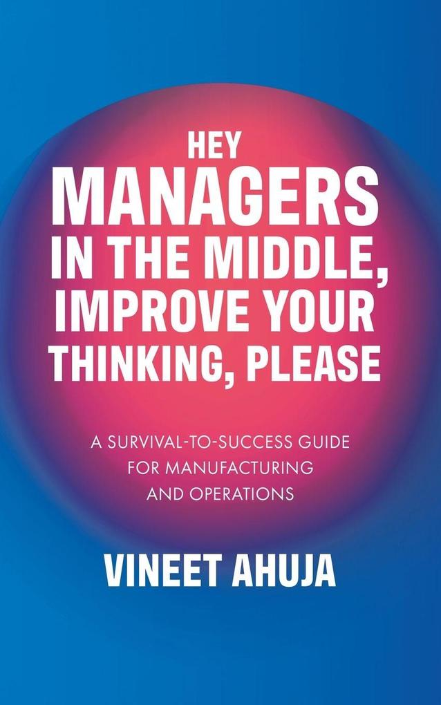 Hey Managers in the Middle Improve Your Thinking Please