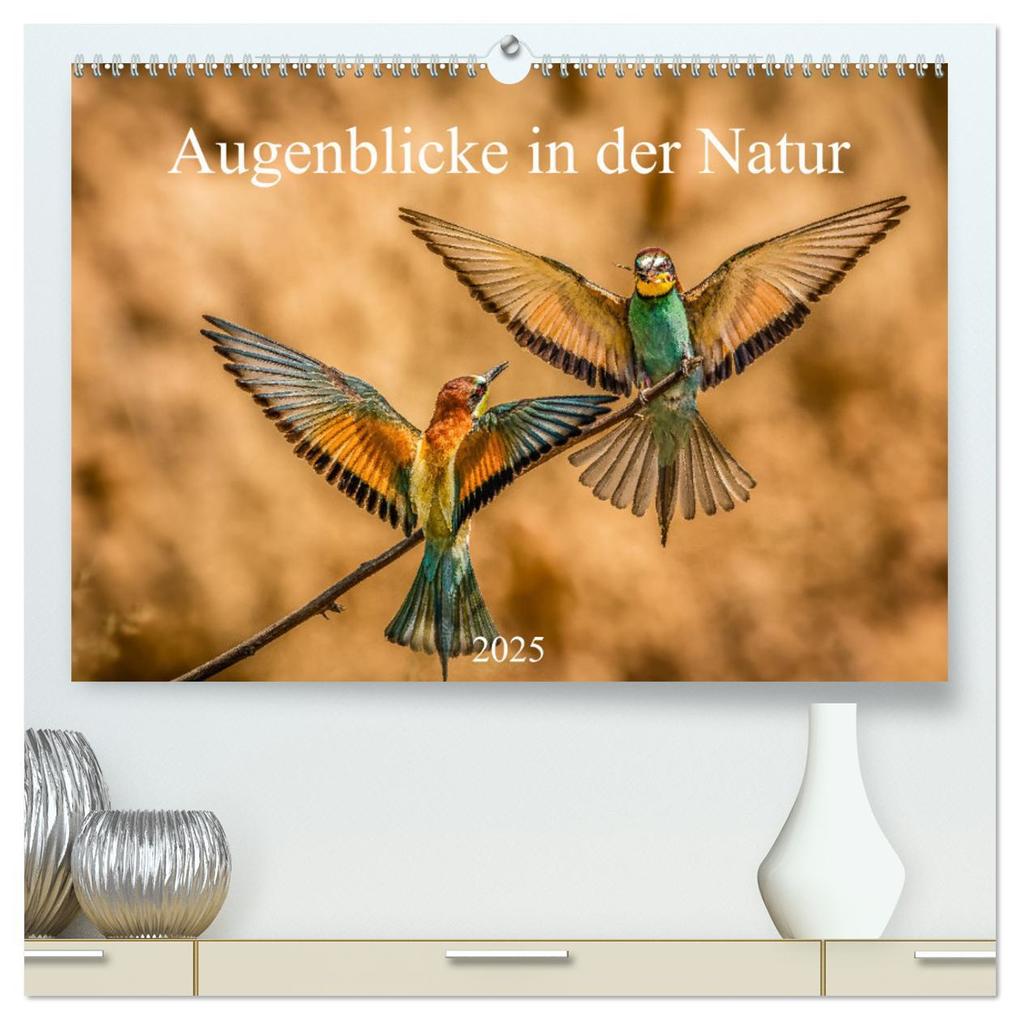 Augenblicke in der Natur (hochwertiger Premium Wandkalender 2025 DIN A2 quer) Kunstdruck in Hochglanz