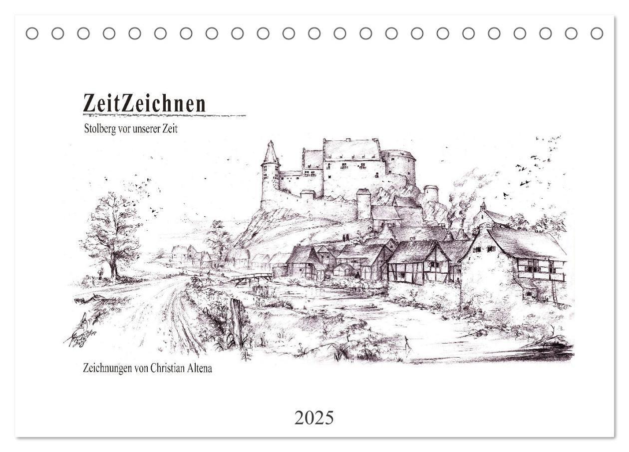 ZeitZeichnen - Stolberg vor unserer Zeit (Tischkalender 2025 DIN A5 quer) CALVENDO Monatskalender