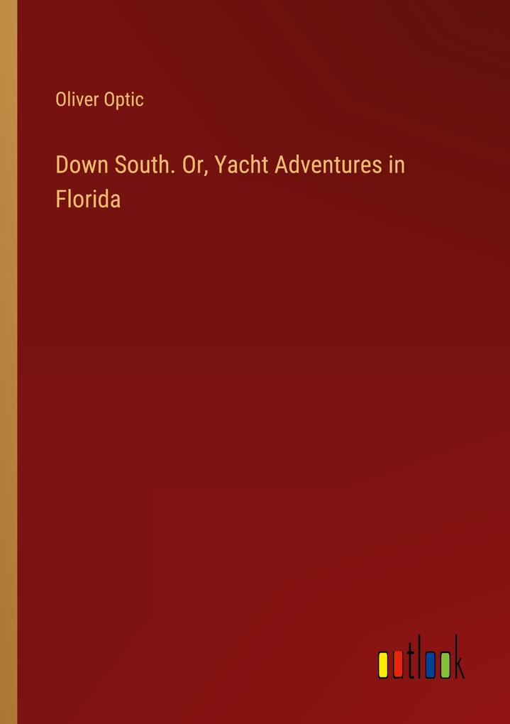 Down South. Or Yacht Adventures in Florida