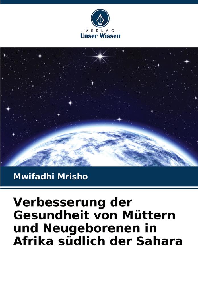 Verbesserung der Gesundheit von Müttern und Neugeborenen in Afrika südlich der Sahara