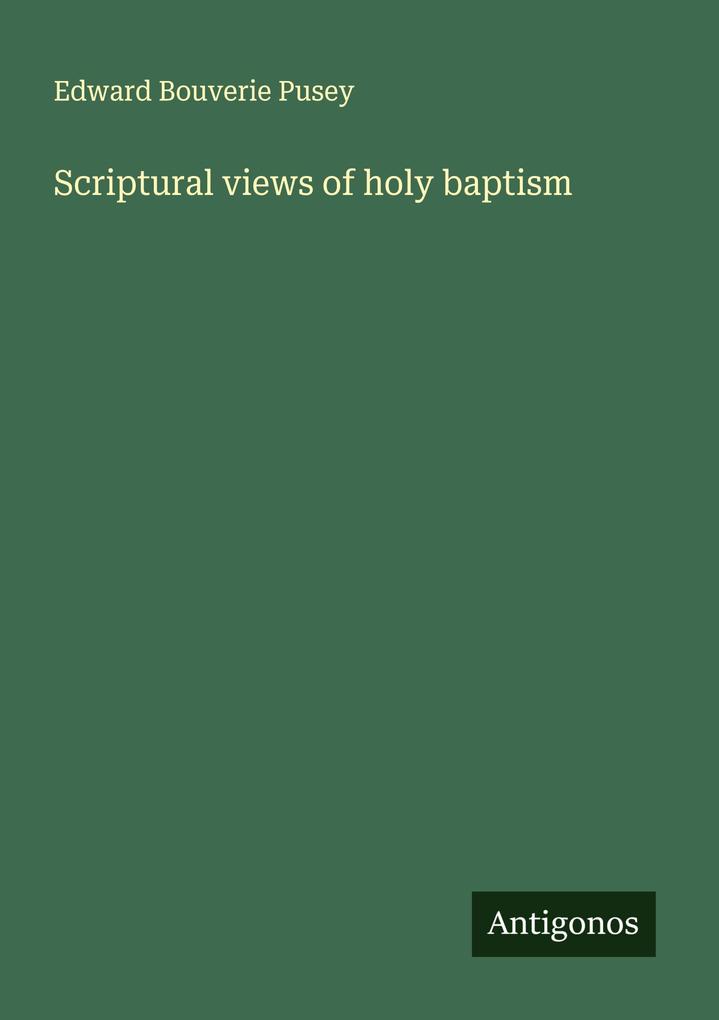 Scriptural views of holy baptism