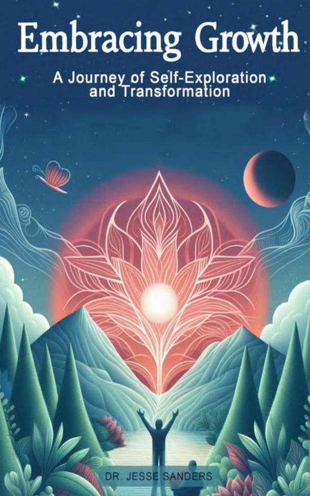 Embracing Growth 'A Journey of Self-Exploration and Transformation'